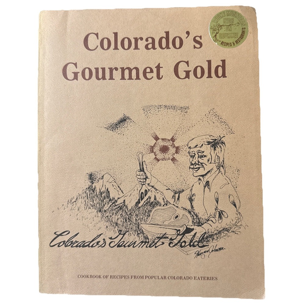 Vintage Cookbook 1980 1st Ed Colorado's Gourmet Gold  Popular Colorado‎ Eateries